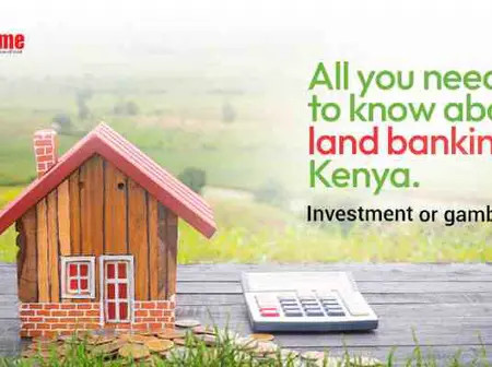 Land Banking in Kenya: Investment or Gamble? All You Need to Know