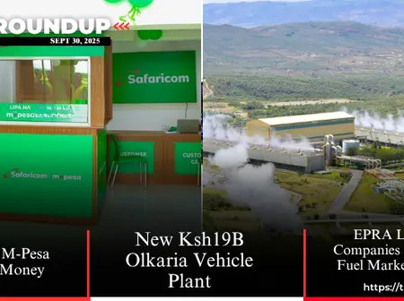 CBK to Set Maximum M-Pesa Charges, Kenyan Firm and UAE Investor Partner in Ksh19B Olkaria Vehicle Plant